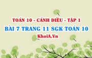 Bài 7 trang 11 SGK Toán 10 tập 1 Cánh Diều